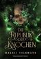 Die Republik der Knochen Cover des Buches Die Republik der Knochen (ISBN: 9783959919630)