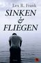 Sinken & Fliegen Cover des Buches Sinken & Fliegen (ISBN: 9783959961943)