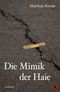 Die Mimik der Haie Cover des Buches Die Mimik der Haie (ISBN: 9783959962032)