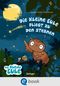 Die kleine Eule fliegt zu den Sternen Cover des Buches Die kleine Eule fliegt zu den Sternen (ISBN: 9783960523390)