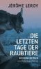 Die letzten Tage der Raubtiere Cover des Buches Die letzten Tage der Raubtiere (ISBN: 9783960543138)