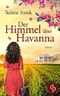 Der Himmel über Havanna Cover des Buches Der Himmel über Havanna (ISBN: 9783960874867)