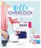 Hello, Overlock – Wertvolle Basics und erste Projekte nähen Cover des Buches Hello, Overlock – Wertvolle Basics und erste Projekte nähen (ISBN: 9783960930587)