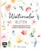Watercolor-Blüten Cover des Buches Watercolor-Blüten (ISBN: 9783960933274)