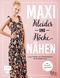 Maxikleider und Maxiröcke nähen Cover des Buches Maxikleider und Maxiröcke nähen (ISBN: 9783960937265)