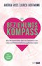 Der Beziehungskompass – Was Wissenschaftler über das Geheimnis von Liebe und Partnerschaft herausgefunden haben Cover des Buches Der Beziehungskompass – Was Wissenschaftler über das Geheimnis von Liebe und Partnerschaft herausgefunden haben (ISBN: 9783960937418)