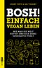 Bosh! Einfach vegan leben Cover des Buches Bosh! Einfach vegan leben (ISBN: 9783960937722)