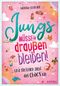 Jungs müssen draußen bleiben! (Band 1) ... und trotzdem zieht das Chaos ein Cover des Buches Jungs müssen draußen bleiben! (Band 1) ... und trotzdem zieht das Chaos ein