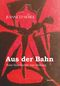 Aus der Bahn – Eine Geschichte von Heilung Cover des Buches Aus der Bahn – Eine Geschichte von Heilung (ISBN: 9783961458813)