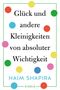 Glück und andere Kleinigkeiten von absoluter Wichtigkeit Cover des Buches Glück und andere Kleinigkeiten von absoluter Wichtigkeit (ISBN: 9783961610105)