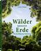 Wälder unserer Erde Cover des Buches Wälder unserer Erde (ISBN: 9783961712175)