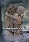 Fantastische Liebe - Band 1 Cover des Buches Fantastische Liebe - Band 1 (ISBN: 9783961741410)