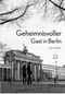 Geheimnisvoller Gast in Berlin Cover des Buches Geheimnisvoller Gast in Berlin (ISBN: 9783962000523)