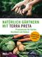 Natürlich gärtnern mit Terra Preta Cover des Buches Natürlich gärtnern mit Terra Preta (ISBN: 9783962380151)