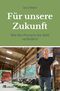 Für unsere Zukunft Cover des Buches Für unsere Zukunft (ISBN: 9783962382049)