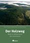 Der Holzweg Cover des Buches Der Holzweg (ISBN: 9783962382667)