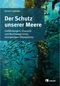 Der Schutz unserer Meere Cover des Buches Der Schutz unserer Meere (ISBN: 9783962383886)