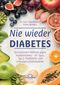 Nie wieder Diabetes Cover des Buches Nie wieder Diabetes (ISBN: 9783962572433)