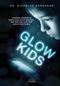 Glow Kids Cover des Buches Glow Kids (ISBN: 9783962573027)