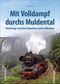 Mit Volldampf durchs Muldental Cover des Buches Mit Volldampf durchs Muldental (ISBN: 9783963032073)