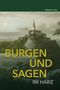 Burgen und Sagen im Harz Cover des Buches Burgen und Sagen im Harz (ISBN: 9783963113635)