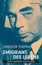 Emigrant des Lebens Cover des Buches Emigrant des Lebens (ISBN: 9783963119576)