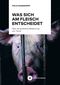 Was sich am Fleisch entscheidet Cover des Buches Was sich am Fleisch entscheidet (ISBN: 9783963172373)