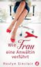 Wie Frau eine Anwältin verführt Cover des Buches Wie Frau eine Anwältin verführt (ISBN: 9783963247590)