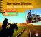 Abenteuer & Wissen: Der wilde Westen Cover des Buches Abenteuer & Wissen: Der wilde Westen (ISBN: 9783963460609)