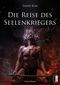 Die Reise des Seelenkriegers Cover des Buches Die Reise des Seelenkriegers (ISBN: 9783963521003)