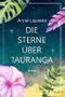 Die Sterne über Tauranga Cover des Buches Die Sterne über Tauranga (ISBN: 9783963530203)