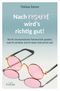 Nach rosarot wird´s richtig gut Cover des Buches Nach rosarot wird´s richtig gut (ISBN: 9783963624728)
