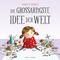 Die großartigste Idee der Welt Cover des Buches Die großartigste Idee der Welt (ISBN: 9783964281708)