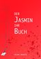 Der Jasmin ihr Buch Cover des Buches Der Jasmin ihr Buch (ISBN: 9783964439987)