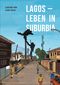Lagos – Leben in Suburbia Cover des Buches Lagos – Leben in Suburbia (ISBN: 9783964450609)