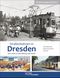 Straßenbahnen in Dresden Cover des Buches Straßenbahnen in Dresden (ISBN: 9783964532893)