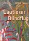 Lautloser Blindflug Cover des Buches Lautloser Blindflug (ISBN: 9783966140157)
