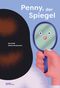 Penny, der Spiegel Cover des Buches Penny, der Spiegel (ISBN: 9783967047202)