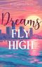 Dreams Fly High Cover des Buches Dreams Fly High (ISBN: 9783967144970)