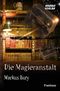 Die Magieranstalt Cover des Buches Die Magieranstalt (ISBN: 9783967410969)