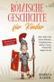 Römische Geschichte für Kinder Cover des Buches Römische Geschichte für Kinder (ISBN: 9783969670453)