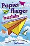 Papierfliegerbasteln Cover des Buches Papierfliegerbasteln (ISBN: 9783969672273)