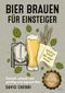 Bier brauen für Einsteiger Cover des Buches Bier brauen für Einsteiger (ISBN: 9783969676080)