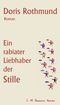 Ein rabiater Liebhaber der Stille Cover des Buches Ein rabiater Liebhaber der Stille (ISBN: 9783981249798)