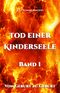 Tod einer Kinderseele Band I Cover des Buches Tod einer Kinderseele Band I (ISBN: 9783981632538)