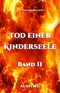 Tod einer Kinderseele Band II Cover des Buches Tod einer Kinderseele Band II (ISBN: 9783981632576)