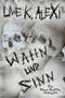 Wahn und Sinn Cover des Buches Wahn und Sinn (ISBN: 9783981767957)
