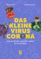 Das kleine Virus Corona: Wie die Kinder geholfen haben es zu besiegen. Cover des Buches Das kleine Virus Corona: Wie die Kinder geholfen haben es zu besiegen. (ISBN: 9783981837568)