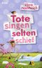 Tote singen selten schief Cover des Buches Tote singen selten schief (ISBN: 9783981880687)