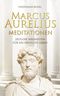 Marcus Aurelius Meditationen - Zeitlose Weisheiten für ein erfülltes Leben Cover des Buches Marcus Aurelius Meditationen - Zeitlose Weisheiten für ein erfülltes Leben (ISBN: 9783982576602)